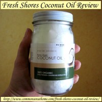 Fresh Shores Coconut Oil Review Plus Coconut Uses and Benefits